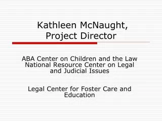 Kathleen McNaught, Project Director