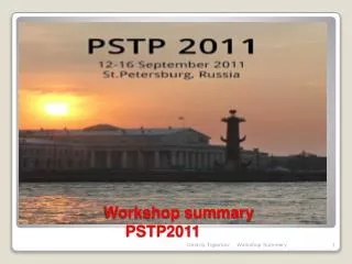 Workshop summary PSTP2011