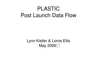PLASTIC Post Launch Data Flow