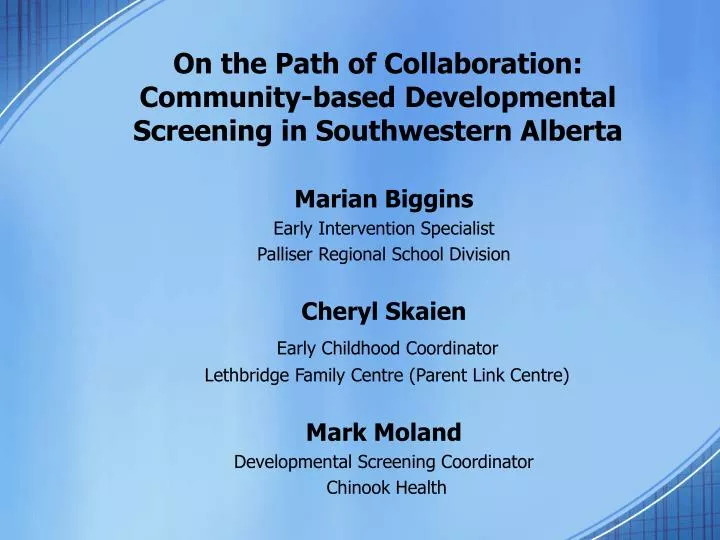on the path of collaboration community based developmental screening in southwestern alberta