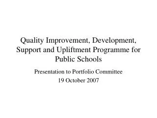 Quality Improvement, Development, Support and Upliftment Programme for Public Schools