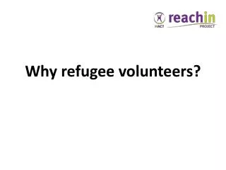 Why refugee volunteers?