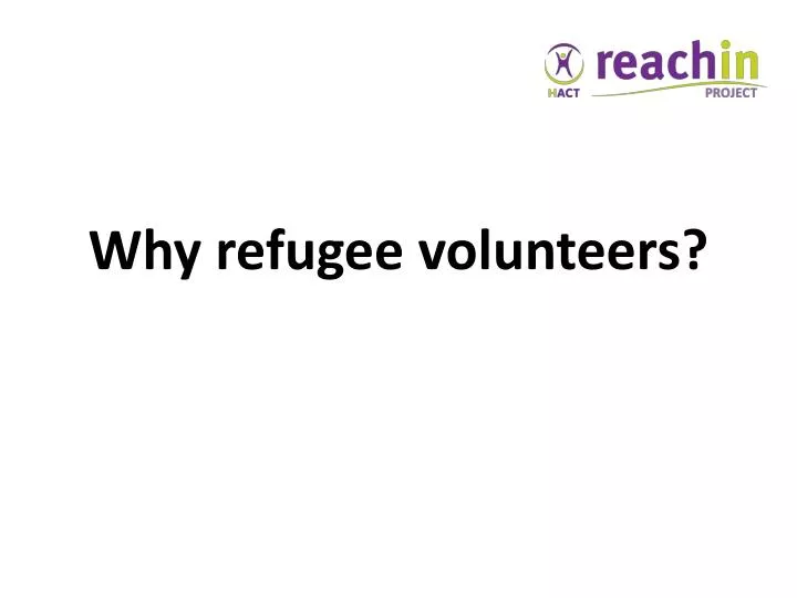 why refugee volunteers