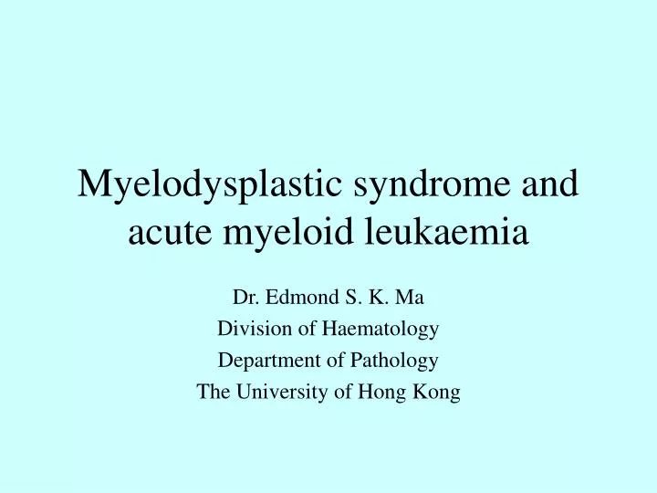 myelodysplastic syndrome and acute myeloid leukaemia