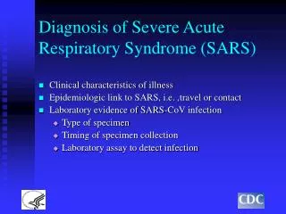 Diagnosis of Severe Acute Respiratory Syndrome (SARS)