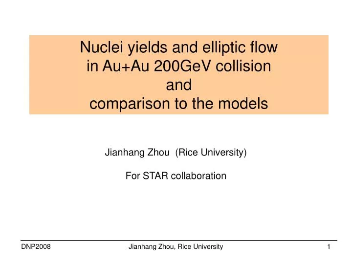 nuclei yields and elliptic flow in au au 200gev collision and comparison to the models