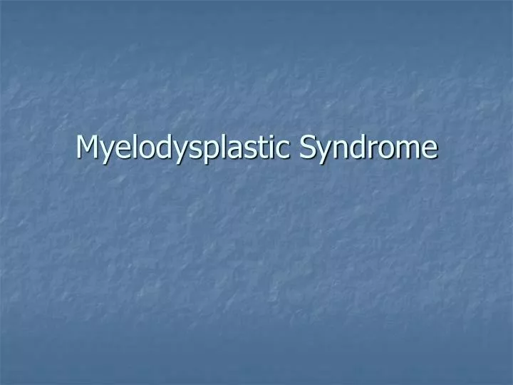 myelodysplastic syndrome