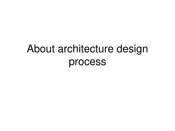about architecture design process