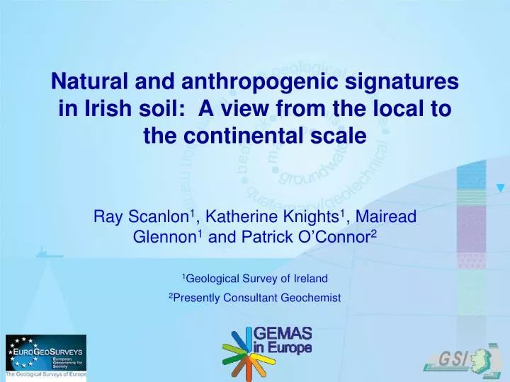 natural and anthropogenic signatures in irish soil a view from the local to the continental scale
