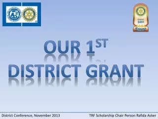 Our 1 st District Grant