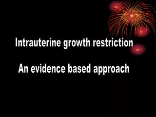 Intrauterine growth restriction