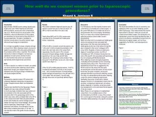 How well do we counsel women prior to laparoscopic procedures? Khaund A, Jamieson R