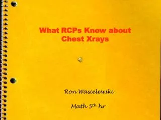 What RCPs Know about Chest Xrays