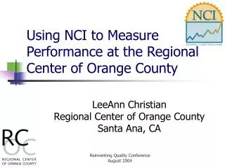 Using NCI to Measure Performance at the Regional Center of Orange County