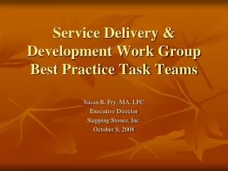 Service Delivery &amp; Development Work Group Best Practice Task Teams