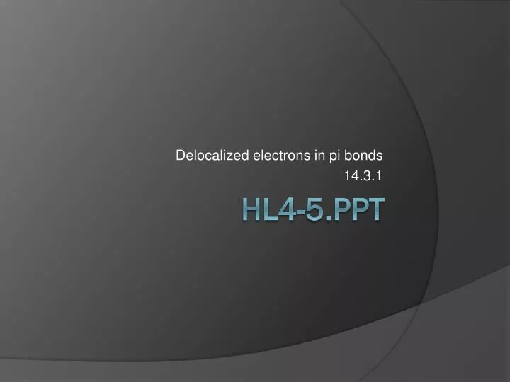 delocalized electrons in pi bonds 14 3 1