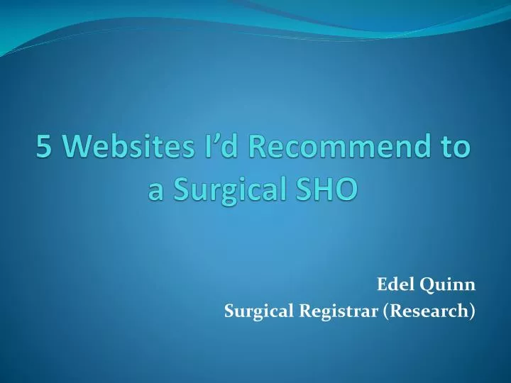5 websites i d recommend to a surgical sho