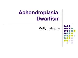 Achondroplasia: Dwarfism
