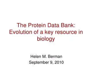 The Protein Data Bank: Evolution of a key resource in biology