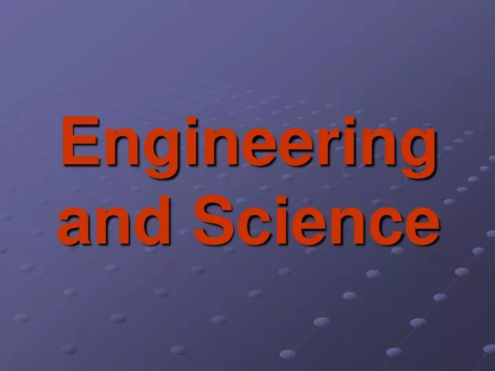 engineering and science