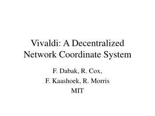 Vivaldi: A Decentralized Network Coordinate System
