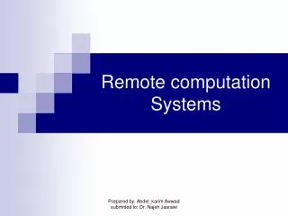 Remote computation Systems