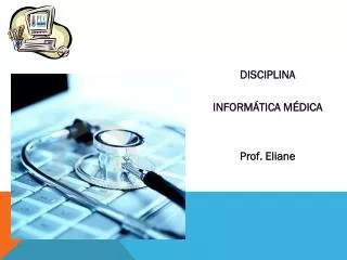 disciplina inform tica m dica prof eliane