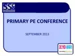PRIMARY PE CONFERENCE