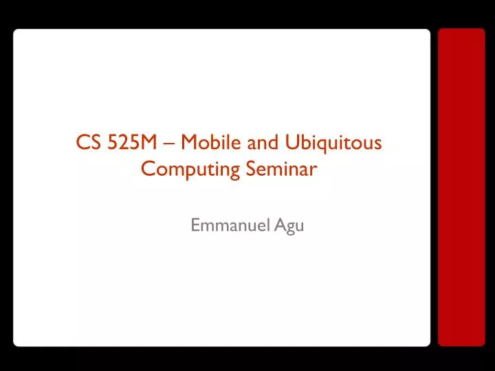 cs 525m mobile and ubiquitous computing seminar