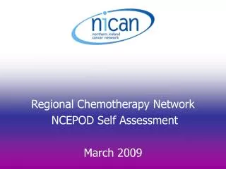 Regional Chemotherapy Network NCEPOD Self Assessment March 2009