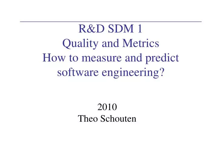 r d sdm 1 quality and metrics how to measure and predict software engineering
