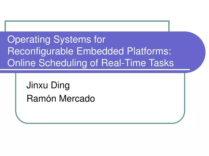 operating systems for reconfigurable embedded platforms online scheduling of real time tasks
