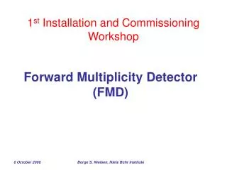 1 st Installation and Commissioning Workshop