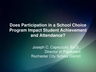 Does Participation in a School Choice Program Impact Student Achievement and Attendance?
