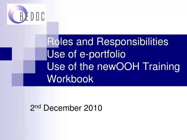 roles and responsibilities use of e portfolio use of the newooh training workbook