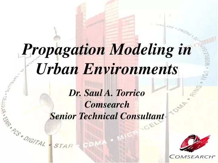propagation modeling in urban environments dr saul a torrico comsearch senior technical consultant