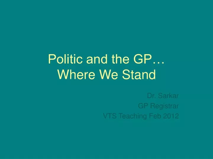 politic and the gp where we stand