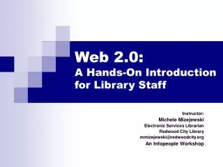 Web 2.0: A Hands-On Introduction for Library Staff
