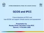 GCOS and IPCC Future directions of IPCC and - slide 1