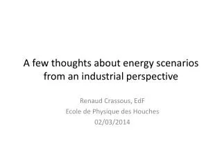 A few thoughts about energy scenarios from an industrial perspective