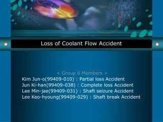 Loss of Coolant Flow Accident