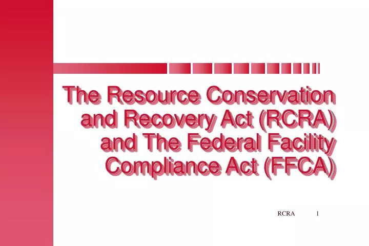 the resource conservation and recovery act rcra and the federal facility compliance act ffca
