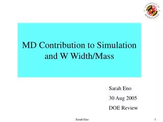 MD Contribution to Simulation and W Width/Mass