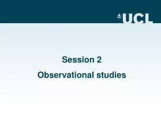 Session 2 Observational studies