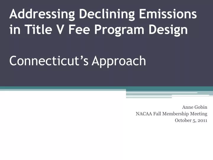addressing declining emissions in title v fee program design connecticut s approach