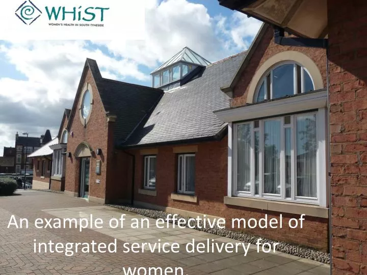 an example of an effective model of integrated service delivery for women