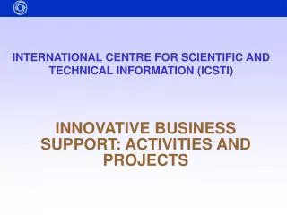 INTERNATIONAL CENTRE FOR SCIENTIFIC AND TECHNICAL INFORMATION (ICSTI)