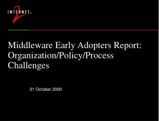 Middleware Early Adopters Report: Organization/Policy/Process Challenges
