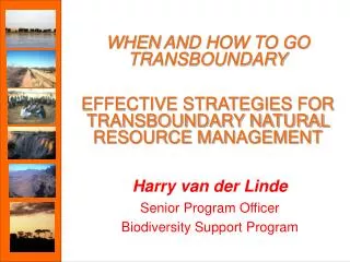 Harry van der Linde Senior Program Officer Biodiversity Support Program