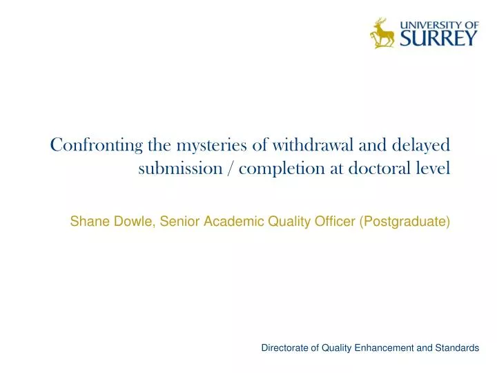 confronting the mysteries of withdrawal and delayed submission completion at doctoral level